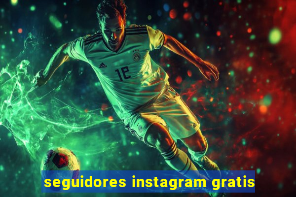 seguidores instagram gratis